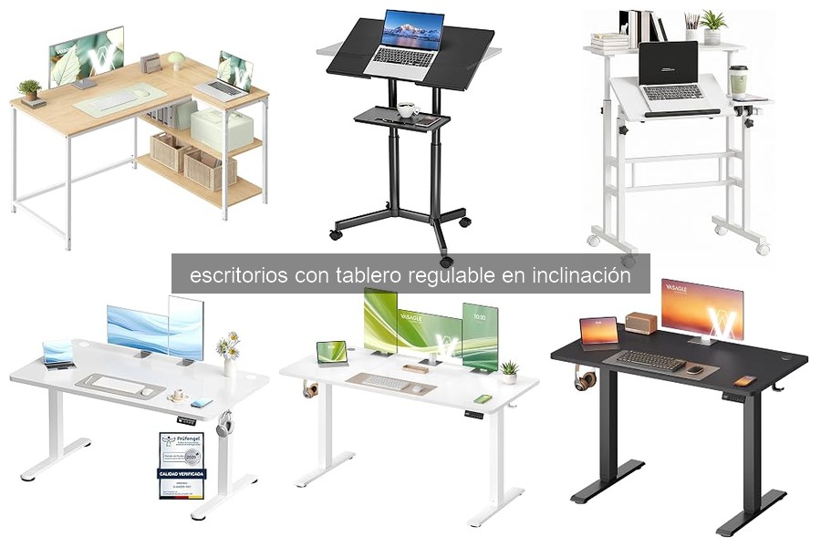 Beneficios de escritorios con tablero regulable en inclinación