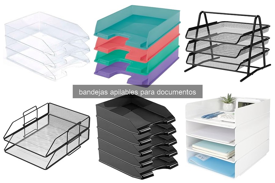 Beneficios de las bandejas apilables para documentos