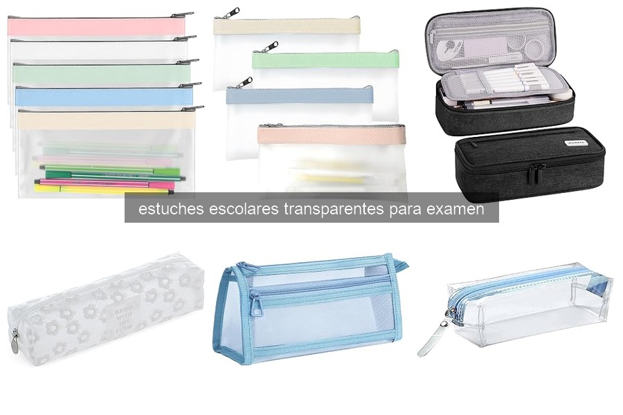 Comparativa de Estuches Escolares Transparentes para Exámenes