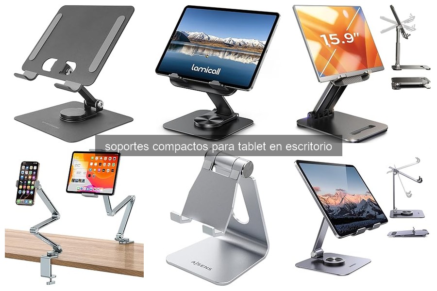 Todo sobre soportes compactos para tablet en escritorio